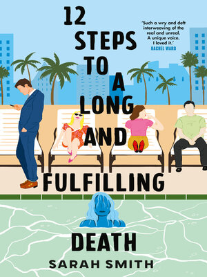 cover image of Twelve Steps to a Long and Fulfilling Death